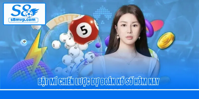 Bật mí chiến lược dự đoán xổ số hôm nay