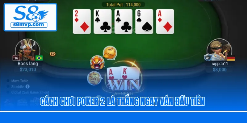 Cách chơi Poker 2 lá thắng ngay ván đầu tiên