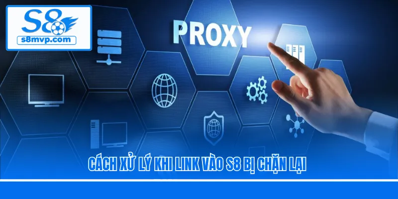Cách xử lý khi link vào S8 bị chặn lại