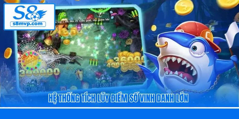 Hệ thống tích lũy điểm số vinh danh lớn