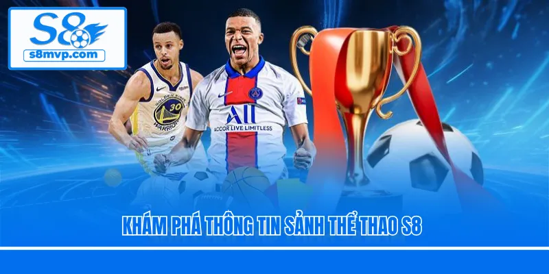 Khám phá thông tin sảnh thể thao S8