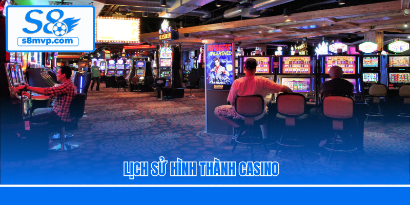 Lịch sử hình thành Casino
