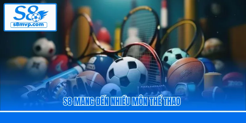 S8 mang đến nhiều môn thể thao