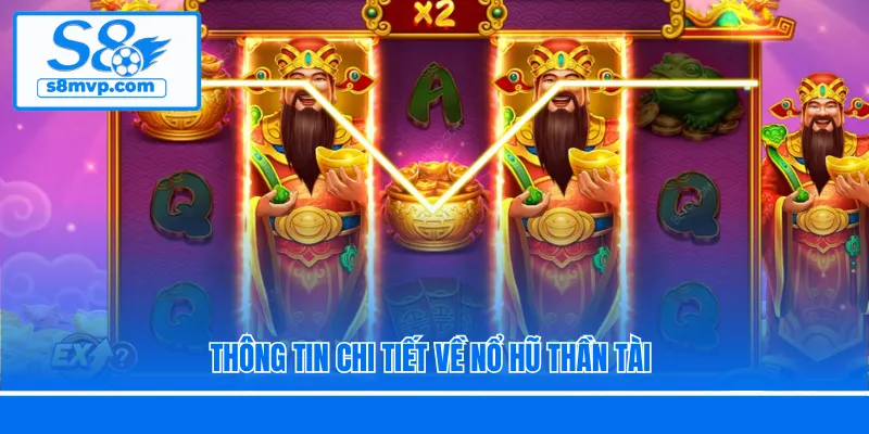 Thông tin chi tiết về Nổ Hũ Thần Tài