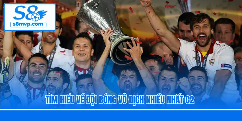 Tìm hiểu về đội bóng vô địch nhiều nhất C2
