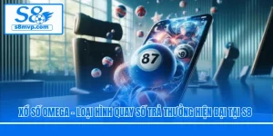 Xổ Số Omega - Loại Hình Quay Số Trả Thưởng Hiện Đại Tại S8